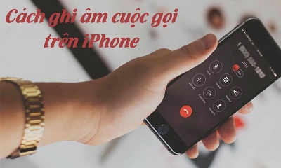 Cách ghi âm cuộc gọi trên iPhone phổ biến nhất, liệu bạn có biết?
