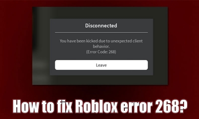 Cách fix lỗi 268 Roblox đơn giản hiệu quả nhất cho game thủ